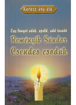 Reményik Sándor - Csendes csodák Reményik Sándor - Csendes csodák, Budapest 2012 antikvár könyv