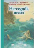 H.C. Andersen,Grimm testvérek - Hercegnők meséi