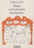 Wolfgang Halm - Wahre und erfundene Geschichten