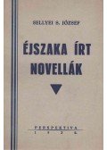 Sellyei S. József - Éjszaka írt novellák