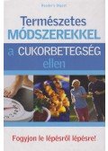 Takácsi-Nagy Klára (szerk.) - Természetes módszerekkel a cukorbetegség ellen