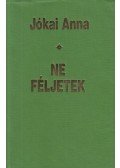 Jókai Anna - Ne féljetek (dedikált)