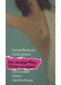 Linda Levine,Lonnie Barbach - Der einzige Weg, Oliven zu essen