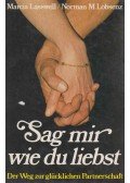 Marcia Lasswell,Lobsenz, Norman M. - Sag mir wie du liebst