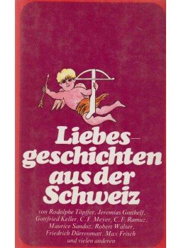  - Liebesgeschichten aus der Schweiz, Zürich 1976 antikvár könyv