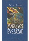 Tolvaly Ferenc - Magányos évszázad (dedikált)