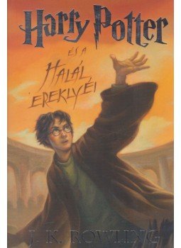 J. K. Rowling - Harry Potter és a Halál ereklyéi J. K. Rowling - Harry Potter és a Halál ereklyéi, Budapest 2019 antikvár könyv