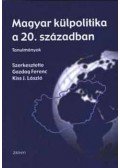 Gazdag Ferenc; Kiss László - Magyar külpolitika a 20. században - Tanulmányok - Tanulmányok