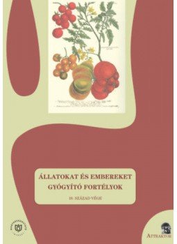  - Állatokat és embereket gyógyító fortélyok - 18. század vége, null 2020 antikvár könyv