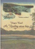 Unger Emil - Az Újvilág utcai ház