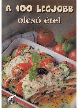 Toró Elza - A 100 legjobb olcsó étel Toró Elza - A 100 legjobb olcsó étel, Kistarcsa 2004 antikvár könyv
