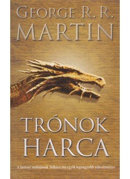 George R. R. Martin - Trónok harca George R. R. Martin - Trónok harca, Pécs 2019 antikvár könyv