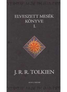 J. R. R. Tolkien - Elveszett mesék könyve 1., Budapest 2019 antikvár könyv
