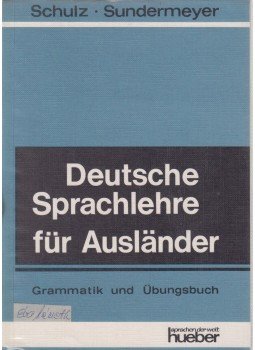 Schulz, Hans, Sundermeyer, Wilhelm, Thies, B. Dr. - Deutsche Sprachlehre für Ausländer Schulz, Hans, Sundermeyer, Wilhelm, Thies, B. Dr. - Deutsche Sprachlehre für Ausländer, München 1982 antikvár könyv