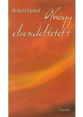 Machovich Raymund - Ahogy elrendeltetett