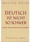 Walter Weiss - Deutsch Ist Nicht so Schwer