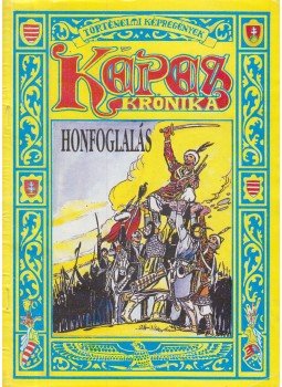 Fazekas Attila, Kiss Ferenc, Zika Klára, Arany János, László Gyula, Makkai János - Képes krónika - Honfoglalás Fazekas Attila, Kiss Ferenc, Zika Klára, Arany János, László Gyula, Makkai János - Képes krónika - Honfoglalás, Budapest 0 antikvár könyv