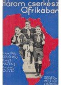 Robert Dick Douglas Jr.,Dave R. Martin Jr.,Douglas L. Oliver - Három cserkész Afrikában