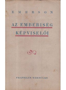 Emerson, Ralph Waldo - Az emberiség képviselői Emerson, Ralph Waldo - Az emberiség képviselői, Budapest 1923 antikvár könyv