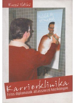 Koczó Ildikó - Karrierklinika Koczó Ildikó - Karrierklinika, Budapest 2007 antikvár könyv