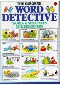 Heather Amery - The Usborne Word Detective: Words and Sentences for Beginners