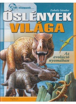 Zubály Sándor - Őslények világa Zubály Sándor - Őslények világa, Budapest 2008 antikvár könyv