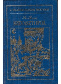 Lev Tolsztoj - Szevasztopol Lev Tolsztoj - Szevasztopol, Budapest 2003 antikvár könyv