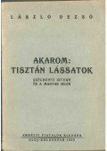 László Dezső - Akarom: tisztán lássatok