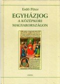 Erdő Péter - Egyházjog a középkori Magyarországon