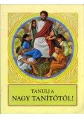  - Tanulj a nagy tanítótól!