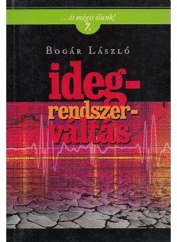 Bogár László - Idegrendszerváltás (dedikált), Budapest 2009 antikvár könyv
