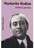 Markovits Rodion - Szibériai garnizon