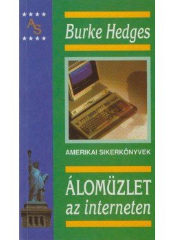 Burke Hedges - Álomüzlet az interneten Burke Hedges - Álomüzlet az interneten, Budapest 2000 antikvár könyv