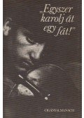 Murányi Gábor - Egyszer karolj át egy fát! (dedikált)