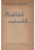 Jékely Zoltán - Mérföldek, esztendők...