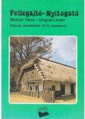Molnár Tibor,Ungvári Judit - Fellegajtó-Nyitogató