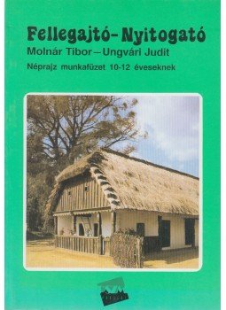 Molnár Tibor, Ungvári Judit - Fellegajtó-Nyitogató, Budapest 1994 antikvár könyv