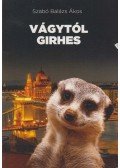 Szabó Balázs Ákos - Vágytól girhes (dedikált)