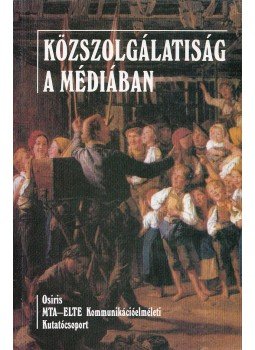 Terestyéni Tamás - Közszolgálatiság a médiában Terestyéni Tamás - Közszolgálatiság a médiában, Budapest 1995 antikvár könyv