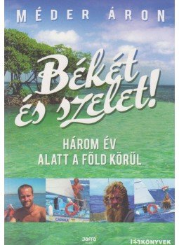 Méder Áron - Békét és szelet! (dedikált) Méder Áron - Békét és szelet! (dedikált), Budapest 2010 antikvár könyv