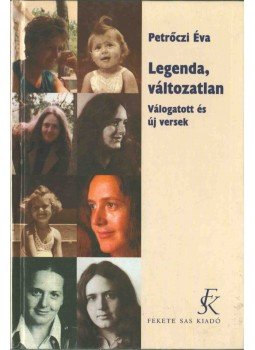 Petrőczi Éva - Legenda, változatlan (dedikált) Petrőczi Éva - Legenda, változatlan (dedikált), Budapest 2001 antikvár könyv