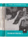 Dessewffy Olivér,Kerekes István Tibor - Gumigyártás I-II.