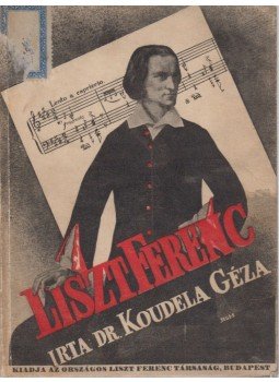 dr. Koudela Géza - Liszt Ferenc, Budapest 1936 antikvár könyv