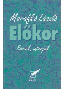 Marafkó László - Előkor (dedikált) Marafkó László - Előkor (dedikált), Pécs 2004 antikvár könyv