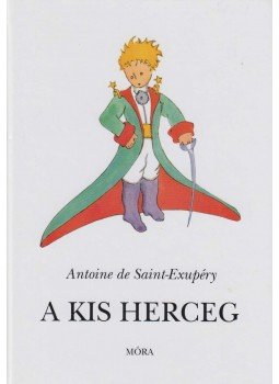 Saint-Exupéry, Antoine de - A kis herceg Saint-Exupéry, Antoine de - A kis herceg, Budapest 2014 antikvár könyv