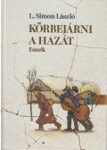 L.SIMON LÁSZLÓ - Körbejárni a hazát (dedikált)