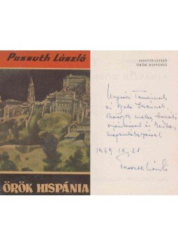 Passuth László - Örök Hispánia (dedikált) Passuth László - Örök Hispánia (dedikált), Budapest 1969 antikvár könyv