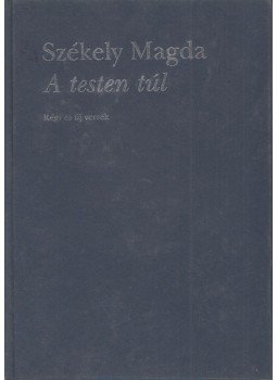 Székely Magda - A testen túl (Dedikált), Budapest 1996 antikvár könyv