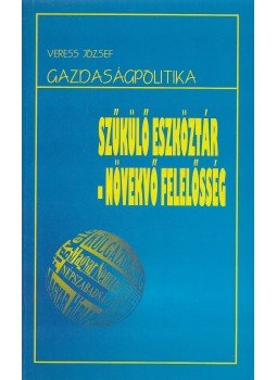 Veress József - Gazdaságpolitika Veress József - Gazdaságpolitika, Nyíregyháza 1999 antikvár könyv