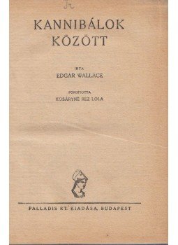 Edgar Wallace - Kannibálok között Edgar Wallace - Kannibálok között, Budapest 0 antikvár könyv